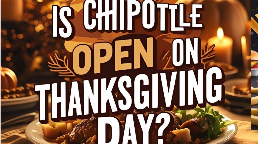 Is Chipotle Open on Thanksgiving Day